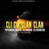 CLI CLI Clan Clan (Explicit) - Potencia Lirical&El Jincho&El Fecho RD