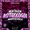 Montagem Astrologia Manicológica (Explicit) - DJ YAKUZA 011&DJ TwoDark