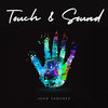 Touch & Sound - Juan Sanchez