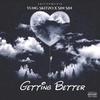 GETTING BETTER (feat. SIN SIN) (Explicit) - Yung Skitzo&Sin Sin