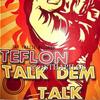 Talk dem a Talk - Teflon Young King