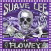 FLOWEY - Suave Lee