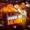 SARRA NOS MENOR QUE TA DE GLOCK NA CINTURA (Explicit) - DJ GB DA DISNEY&DJ RENAN VALLE&MC Menor MT