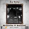Ey Baby (feat. Galinow & Mrusnika|Explicit) - Totev&Galinow&Mrusnika