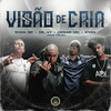 Visão de Cria (其他) - Ryan SP&DK47&Cesar Mc&Kyan&Salve Malak&Pineapple StormTV