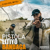 Pistola - Litiyo&bandaga
