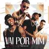 VAI POR MIM (Explicit) - Gdm&Kayblack&Mc Paiva ZS&Wall Hein