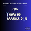 MTG - TROPA DO ARRANCA DIU (Explicit) - DJ FH do Barreiro&MC D-Jotta&Mc Klivinho