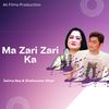 Ma Zari Zari Ka - Shahsawar Khan&Saima Naz