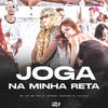 Joga na Minha Reta (Explicit) - MC LBX&Mc Psg&DJ VELHOTA&Dj Kennedy OBraboo