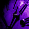 Lately (Explicit) - Rozeyy