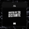 Brotou de Tão Distante (Explicit) - MC LD&DJ Bokinha