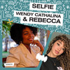 Selfie - REBECCA&Wendy Cathalina