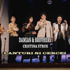 Lanturi si Cercei - Damian & Brothers&Cristina Stroe