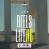 #REELSLIFE6 (Explicit) - FLK