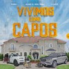 Vivimos Como Capos (Explicit) - Yubeili&HOMER EL MERO MERO&L-Gante