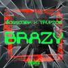 Brazy (feat. Trvp) (Explicit) - Bosso3bk&Trvp