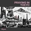 Praying in Tokyo - Riyon