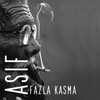 Fazla Kasma - Asif