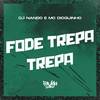 Fode Trepa Trepa (Explicit) - Dj Nando&Mc Dioguinho