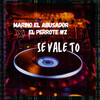 Se Vale To (Explicit) - EL PERROTE WZ&Marino El Abusador