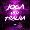 Joga pro tralha (Explicit) - DJ RZ&MC H7&O Cria Bolado&MC BN