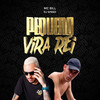 Pequeno Vira Rei - MC Bill&Dj Speed