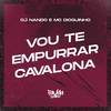 Vou Te Empurrar Cavalona (Explicit) - Dj Nando&Mc Dioguinho