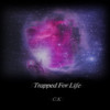 Trapped For Life - C.K