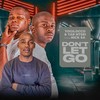 Dont Let Go - YogiLocco&Tar Ntsei&Nick SA