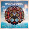 You're All I Need (Extended Mix) - Mauama&Gabrio T