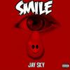 SMILE (feat. Feki & Chet Porter) (Explicit) - Jay Sky&Feki&Chet Porter