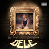 Dele (Explicit) - Big South&Don Kamati