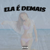 Ela É Demais (Explicit) - Felipin&MC DH&DJ Tavinho