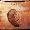 Politics (Explicit) - J ART