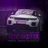 Eu Vou Gravar um Video Seu (Explicit) - Ryan DJ!&MC XT Bleck&DJ LEO VL