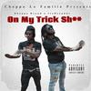 On My Trick Shit (feat. ItzProph3t) (Explicit) - Choppa Dread&ItzPROPH3T