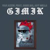 Gimik (Explicit) - Van Axxel&Dree MC&Ady Gella