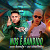 Nós É Bandido (Explicit) - eoo kendy&Éo Chefinho