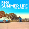 Summer Life - Regi&Jake Reese&OT