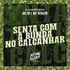 Senta Com a Bunda no Calcanhar (Explicit) - Mc Bf&Mc Dekazin&DJ Andromeda