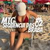 MTG SEQUÊNCIA DAS BRABA NO BEAT SERIE GOLD - DJ DAUAN