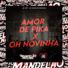 Amor de Pika X Oh Novinha (Explicit) - MC GW&DJ Charles Original