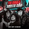 Tu Não É Santa Não - Skorps&MC RUAN RZAN&Ojeda