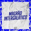 Magrão Intergalático (Explicit) - Dj G Silva&Mc Prr Felipinho