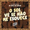 O Sol Vê Se Não Me Esquece (Explicit) - Mc Duka&Mc Dekazin&DJ Andromeda