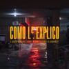 Como le Explico (Explicit) - J Black & Maykel Street&Samitheprince&Cubanbeef