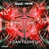 I Can't Love U - GaAz&Ryva