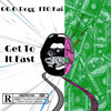 Get To It Fast (Explicit) - OG O-Dogg&FTO Kai