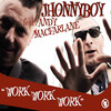 Work Work Work - JhonnyBoy&Andy Macfarlane&Giovanni Mantineo